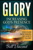 Glory: Increasing God's Presence: Discover New Waves of God's