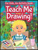 I Want to Learn How To Draw! For Kids, an Activity Book