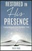 Restored in His Presence: Finding Peace and Joy at the Master's Feet