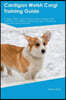 Cardigan Welsh Corgi Training Guide Cardigan Welsh Corgi Training Includes