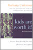 Kids Are Worth It! Revised Edition: Giving Your Child the Gift of Inner Discipline