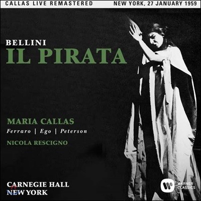 Maria Callas / Nicola Rescigno 벨리니: 해적 - 마리아 칼라스, 니콜라 레시뇨 / 1959 뉴욕 카네기 홀 실황 (Bellini: Il Pirata)