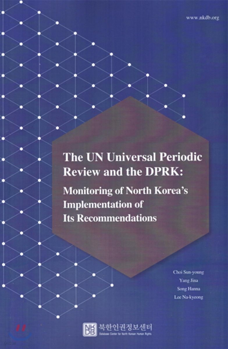 The UN Universal Periodic Review and the DPRK : Monitoring of North Korea&#39;s  Implementation of Its Recommendations