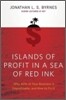 Islands of Profit in a Sea of Red Ink