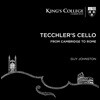 Guy Johnston 테클러의 첼로: 케임브리지부터 로마까지 - 가이 존스턴 (첼로) (Tecchler's Cello: From Cambridge to Rome)