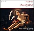 Johann Rosenmuller Ensemble 다니엘 볼리우스: 요한 오라토리오 - 아르노 파두흐, 요한 로젠뮐러 앙상블 (Daniel Bollius: Johannes-Oratorium [St John's Oratorio])