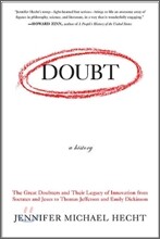 Doubt: A History: The Great Doubters and Their Legacy of Innovation from Socrates and Jesus to Thomas Jefferson and Emily Dickinson