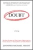 Doubt: A History: The Great Doubters and Their Legacy of Innovation from Socrates and Jesus to Thomas Jefferson and Emily Dickinson