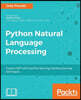 Python Natural Language Processing: Advanced machine learning and deep learning techniques for natural language processing