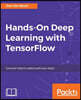 Hands-On Deep Learning with TensorFlow