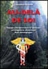 Au-dela de Soi: Voyage therapeutique et spirituel en cinquieme dimension Huit temoignages sur la medecine de l'Ayahuasca en Amazonie c