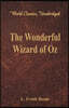 The Wonderful Wizard of Oz (World Classics, Unabridged)