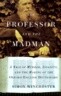 The Professor and the Madman: A Tale of Murder, Insanity, and the Making of the Oxford English Dictionary