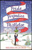 Pride and Prejudice and Mistletoe: a feel-good rom-com to fall in love with this Christmas