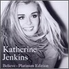 Katherine Jenkins - Believe (Platinum Edition)