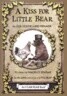 A Kiss for Little Bear
