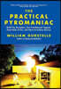 The Practical Pyromaniac: Build Fire Tornadoes, One-Candlepower Engines, Great Balls of Fire, and More Incendiary Devices