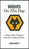 Wolves on This Day: History, Facts & Figures from Every Day of the Year