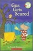 Scholastic Reader Pre-Level 1 : Gus Gets Scared