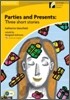 Parties and Presents Level 2 Elementary/Lower-Intermediate American English Edition: Three Short Stories