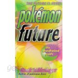 Pokemon Future: The unauthorized Guide