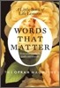 Words That Matter: A Little Book of Life Lessons