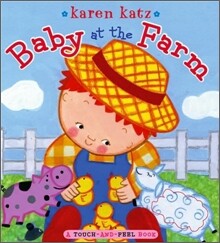 Baby at the Farm : A Touch-and-Feel Book