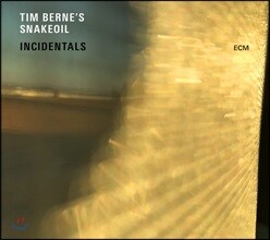 Tim Berne's Snakeoil (팀 번스 스네이크오일) - Incidentals