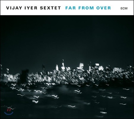 Vijay Iyer (비제이 아이어) - Far From Over