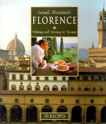 Ismail Merchant&#39;s Florence: Filming and Feasting in Tuscany