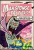 The Adventures of Man Sponge and Boy Patrick