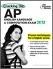 Cracking the AP English Language & Composition Exam, 2012