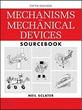 Mechanisms and Mechanical Devices Sourcebook, 5/E