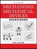 Mechanisms and Mechanical Devices Sourcebook