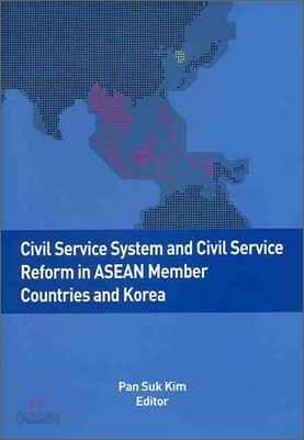 Civil Service System and Civil Service Reform in ASEAN Member Countries and Korea