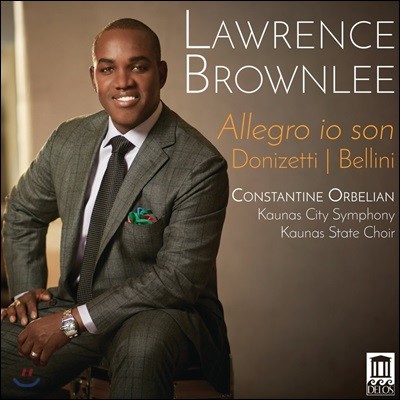 Lawrence Brownlee 도니제티 / 벨리니: 벨 칸토 아리아 - 로렌스 브라운리 (Allegro io son - Donizetti / Bellini: Bel Canto Arias)