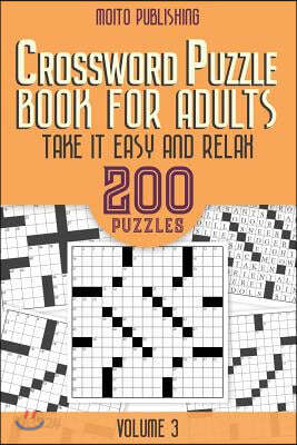 Crossword Puzzle Book for Adults: Take It Easy and Relax: 200 Puzzles Volume 3