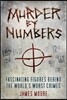 Murder by Numbers: Fascinating Figures Behind the World's Worst Crimes