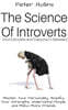 The Science of Introverts (And Extroverts and Everyone In-Between)