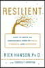 Resilient: How to Grow an Unshakable Core of Calm, Strength, and Happiness