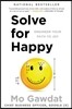 Solve for Happy: Engineer Your Path to Joy