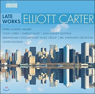 Oliver Knussen / Pierre-Laurent Aimard 엘리엇 카터: 최후의 작품들 - 피에르-로랑 에마르, 올리버 너센 (Elliott Carter: Late Works - Interventions, Dialogues, Epigrams)