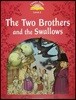 Classic Tales Second Edition: Level 2: The Two Brothers and the Swallows Audio Pack