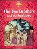Classic Tales Second Edition: Level 2: The Two Brothers and the Swallows