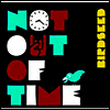 Birdseed - Not Out Of Time (EP)(10 inch LP)