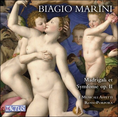 I Musicali Affetti 비아지오 마리니: 마드리갈과 심포니, Op. 2 (1618) - 파비오 미사지아, 이 무지칼리 아페티, 로소포르포라, 발터 테스톨린 (Biagio Marini: Madrigali & Symphonie Op.II)