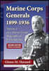 Marine Corps Generals 1899-1936 Second Edition: Volume I of a Marine Corps Biographical Encyclopedia
