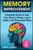 Memory Improvement: Complete Guide to Use Your Brain's Power, Learn Faster and Remember More