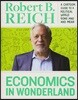 Economics in Wonderland: Robert Reich's Cartoon Guide to a Political World