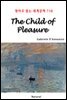 The Child of Pleasure - 영어로 읽는 세계문학 710